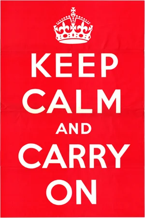 This classic World War Two propaganda sign says. "Keep Calm And Carry On," and is an artifact of the British government trying to keep the nation calm and focused on fighting the war rather than devolving into distressed panic.