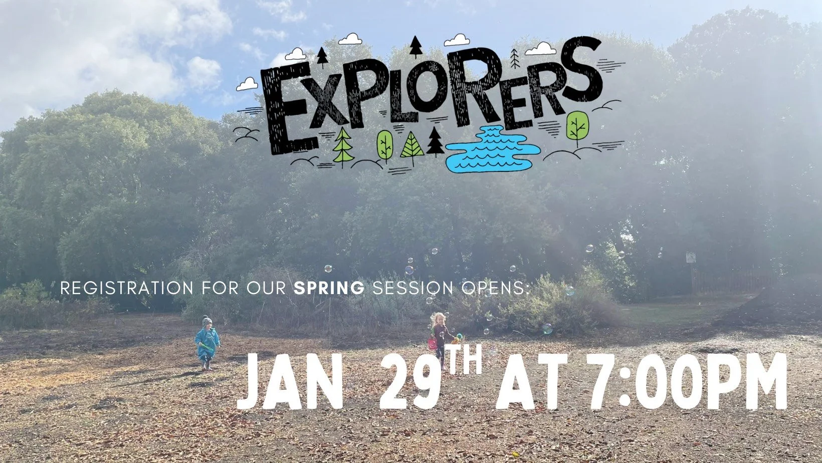 2026 Spring Explorers Registration Opens Jan 29th at 7pm! 