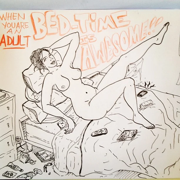 When you’re an adult, bed-time is AWESOME! #doodledaily #sketchparty #allgrowedup #nakedisnatural (Taken with Instagram )