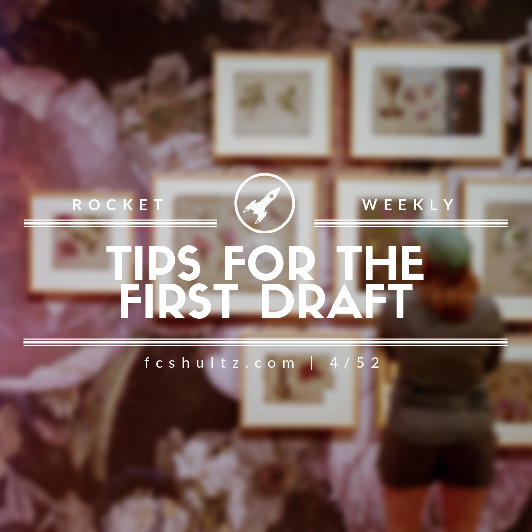 Tips for the first draft. [4/52]