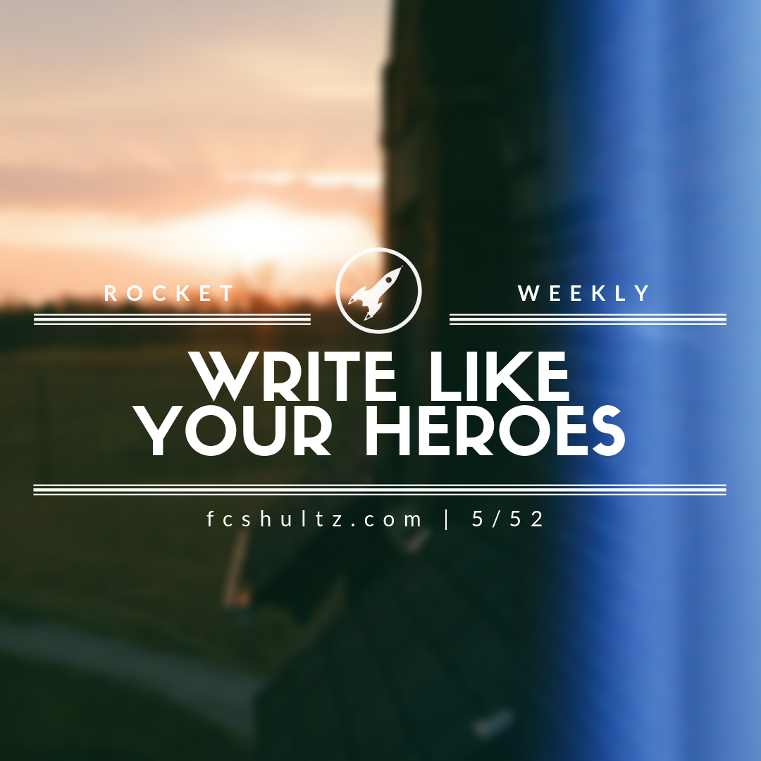 Write like your heroes. [5/52]