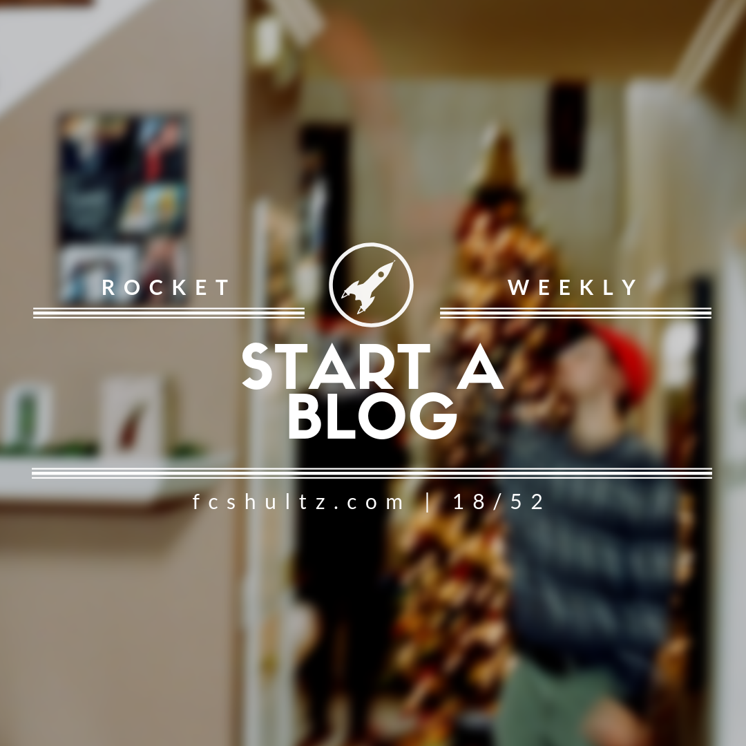 Start a blog. [18/52]