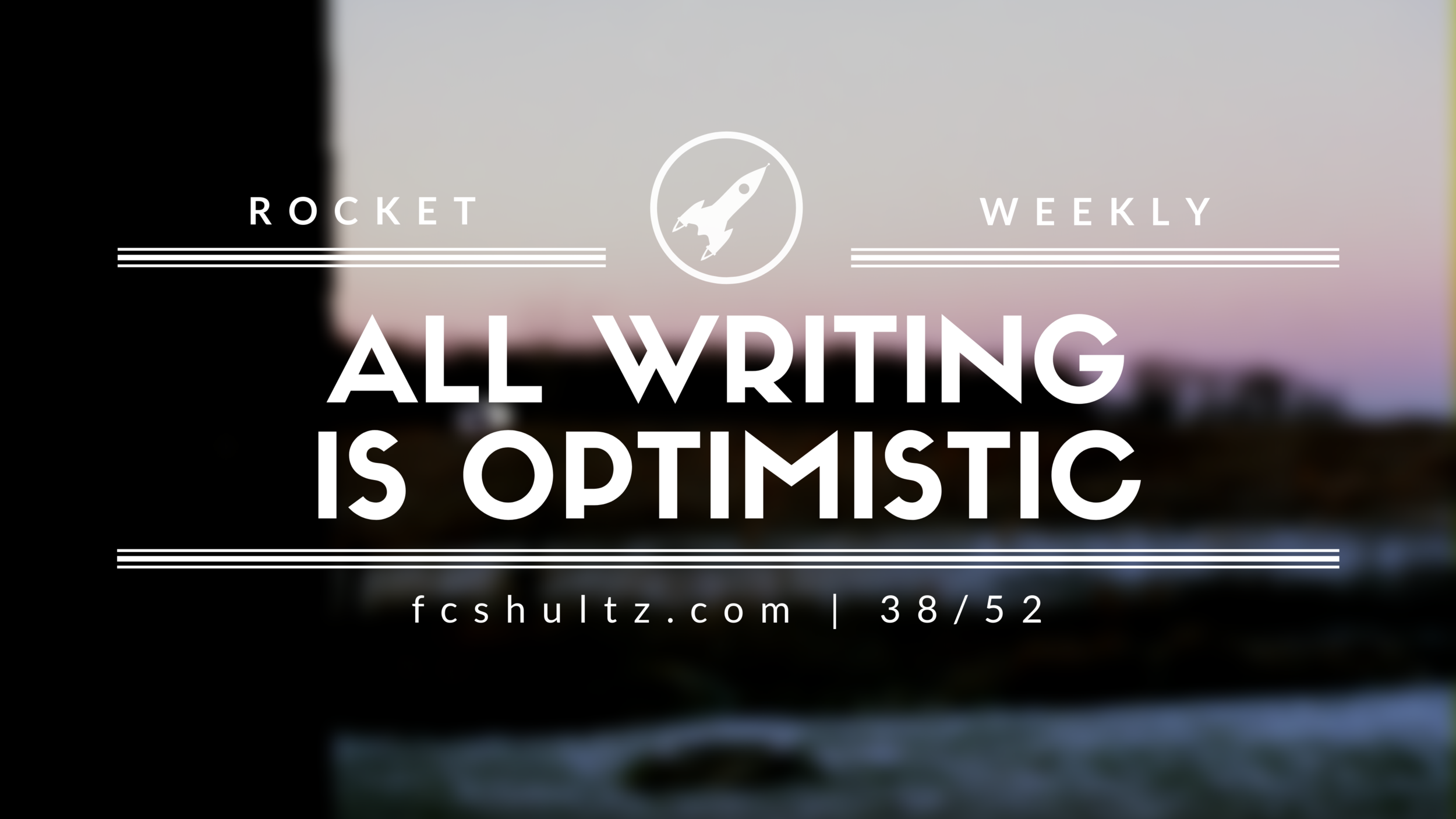 38_52_All writing is optimistic..png