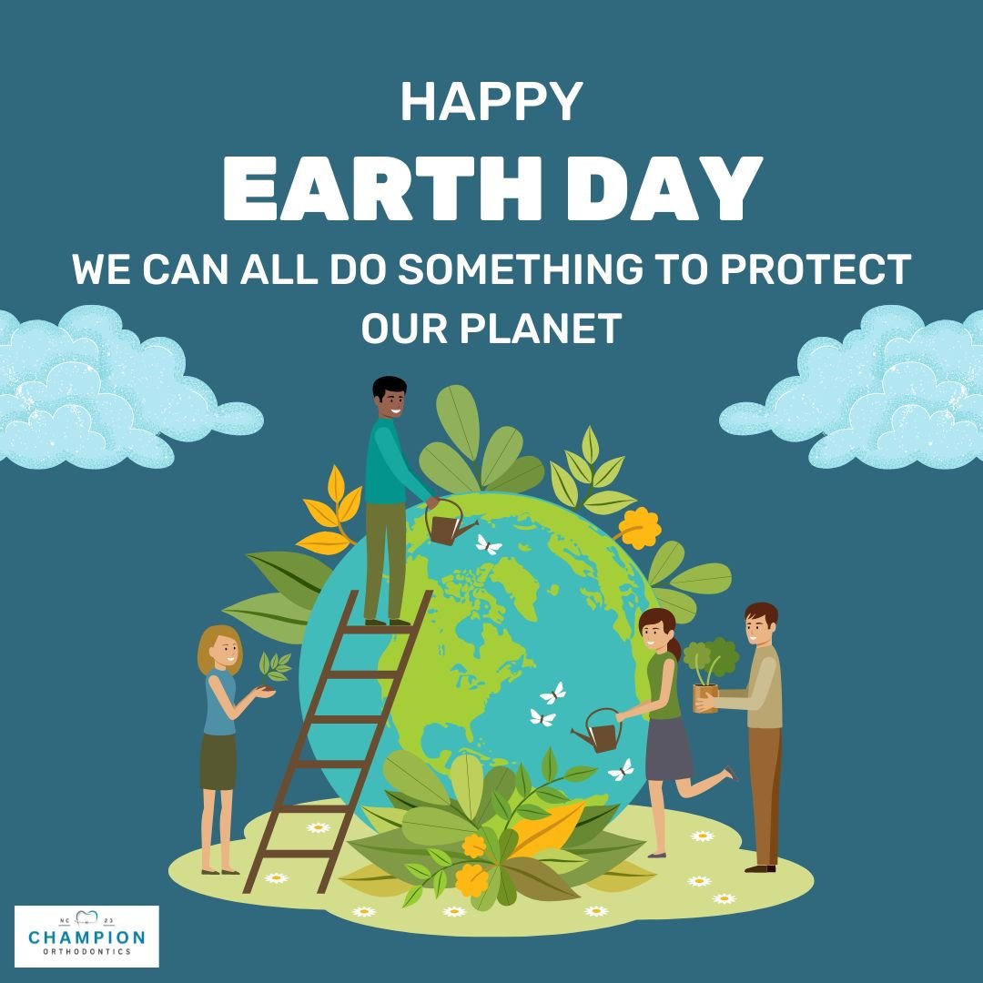 Champion Orthodontics wants to wish everyone a Happy Earth Day. We take a moment to appreciate nature, our planet, and our lives. While the Earth is large, we all can do something small to protect our plant for future generations, like switching to c