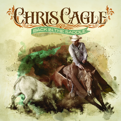 Chris Cagle Back in the Saddle.jpg