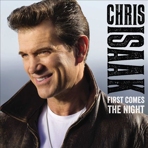 Chris isaac First Comes the Night.jpg