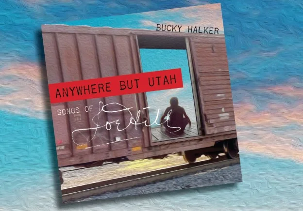 Anywhere But Utah by Bucky Halker