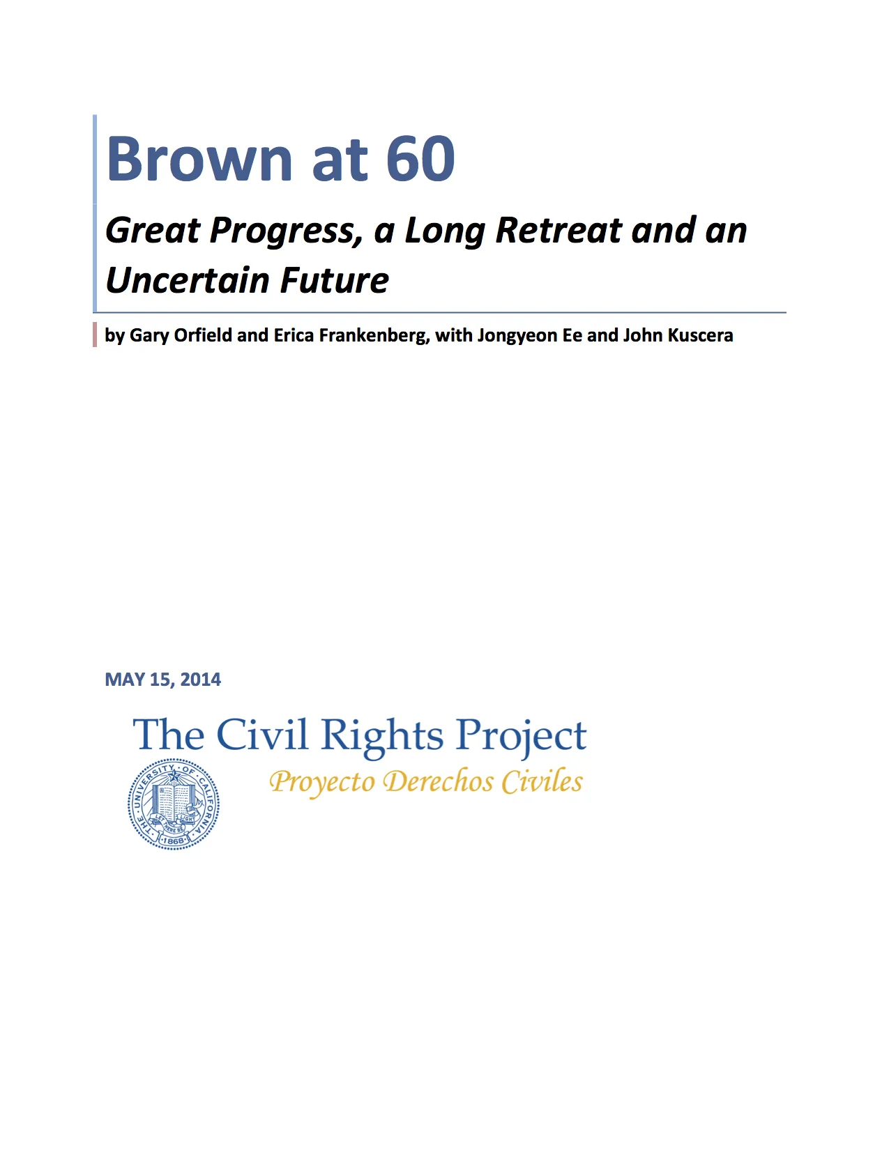 Brown at 60: Great Progress, a Long Retreat and an Uncertain Future