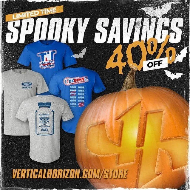 MERCH SALE! Enjoy a limited-time 'spooky savings' on select items on the VH online store!

No promo code needed. Happy Halloween season from Vertical Horizon! 🎃