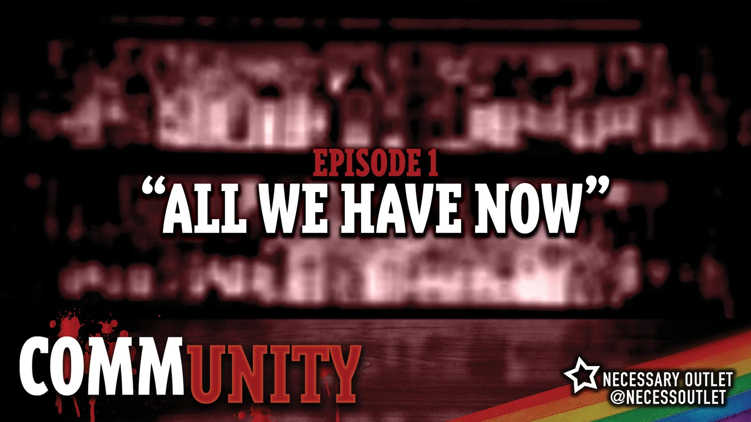 Episode 1.1 - All We Have Now