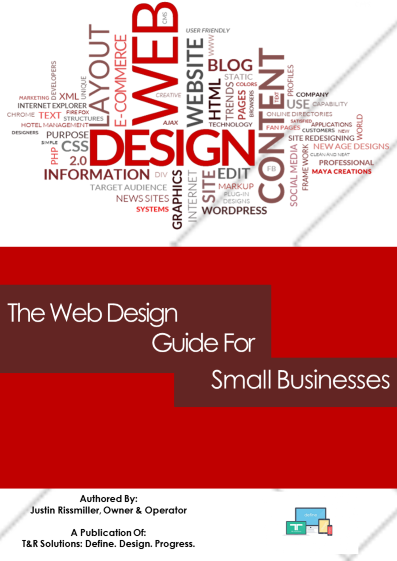 T&R Solutions Presents: The Web Design Guide For Small Businesses E-Book