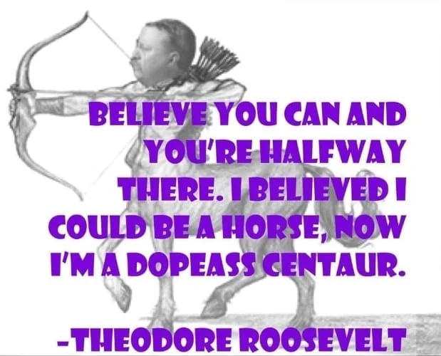 Damn, no wonder he was such a badass prez. How can you say no to a Centaur?!
