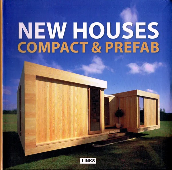NEW HOUSES: COMPACT & PREFAB