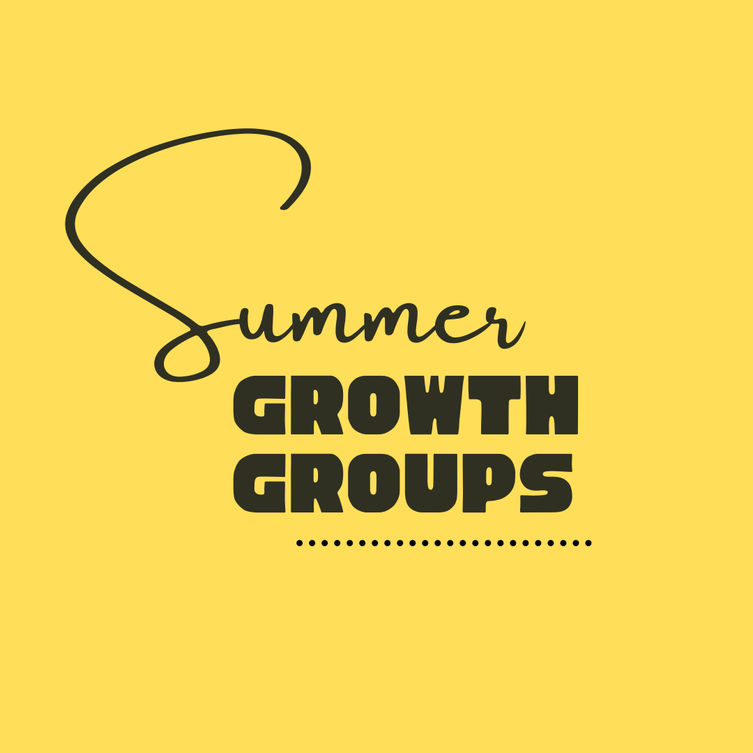 Summer Growth Groups