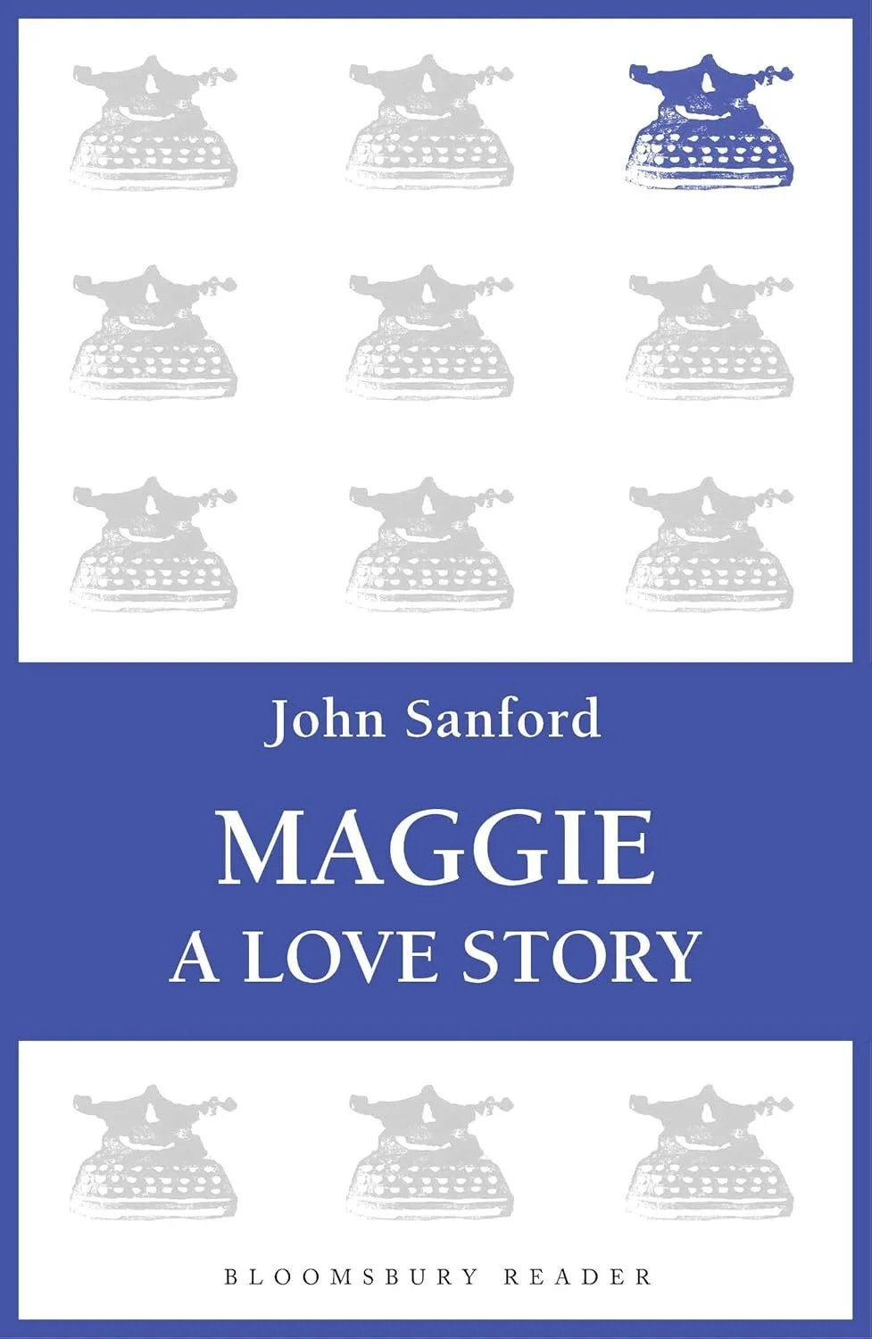 Maggie: A Love Story by John Sanford