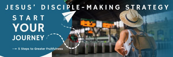 Jesus' Disciple-Making Strategy - Step 3