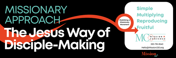 MISSIONARY APPROACH: The Jesus Way in Disciple-Making