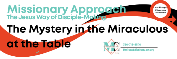 Missionary Approach: The Mystery in the Miraculous at the Table