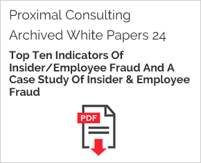 Archived White Paper 24: Top Ten Indicators Of Insider/Employee Fraud And A Case Study Of Insider & Employee Fraud