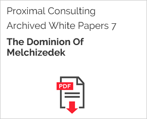 Archived White Paper  7: The Dominion Of Melchizedek