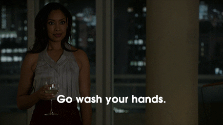 Go wash your hands.gif