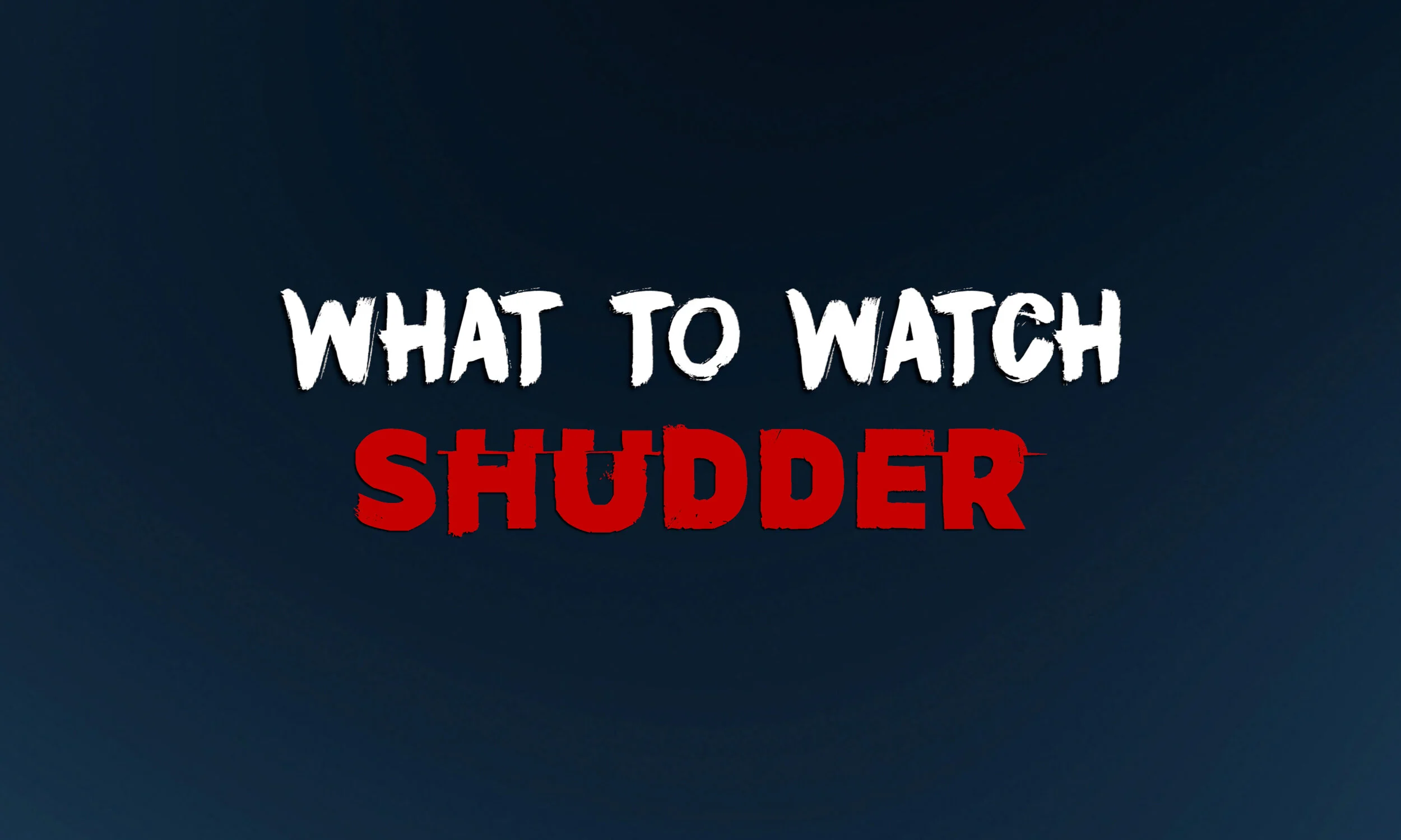 2500 x 1500 shudder0.jpg