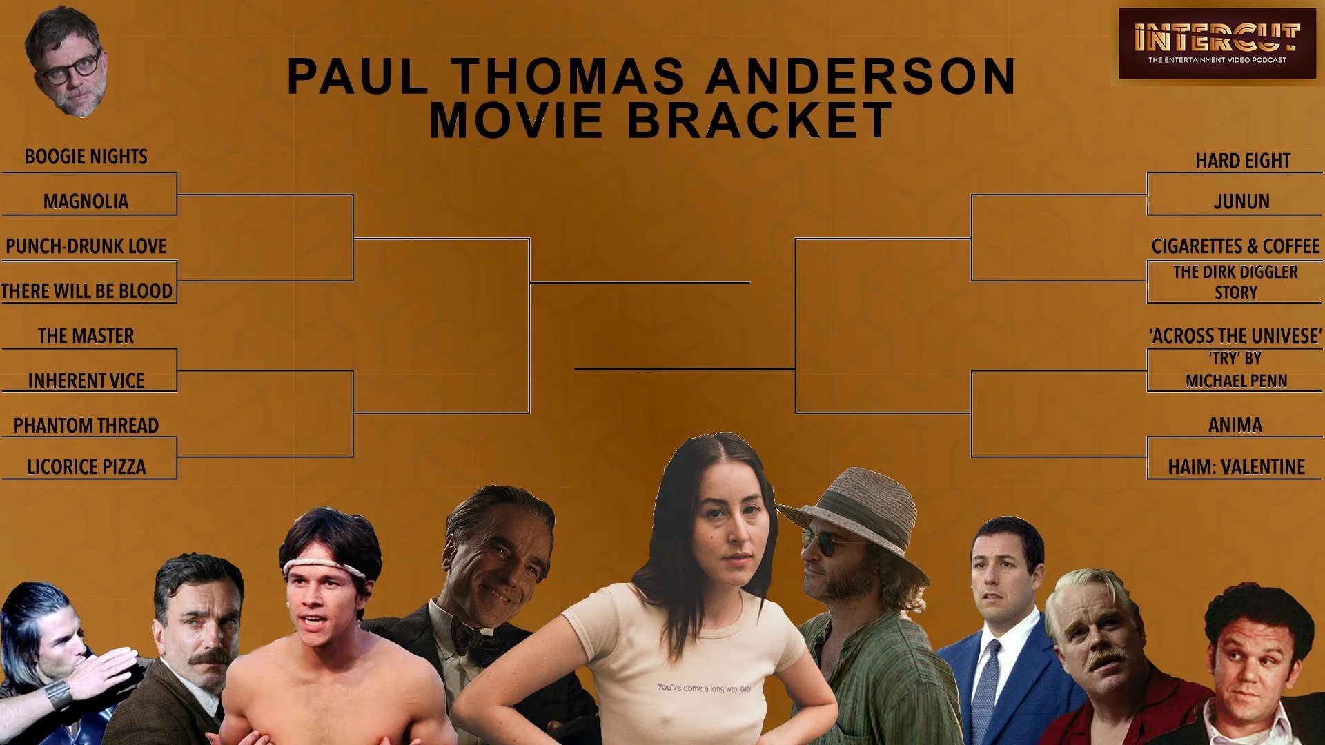 BEST PAUL THOMAS ANDERSON FILM BRACKET WITH TAYLOR J. WILLIAMS #120