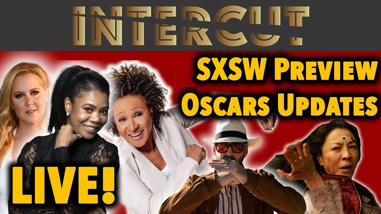 SXSW Lineup Previews & Oscars Updates | Intercut NEWS (LIVE!)