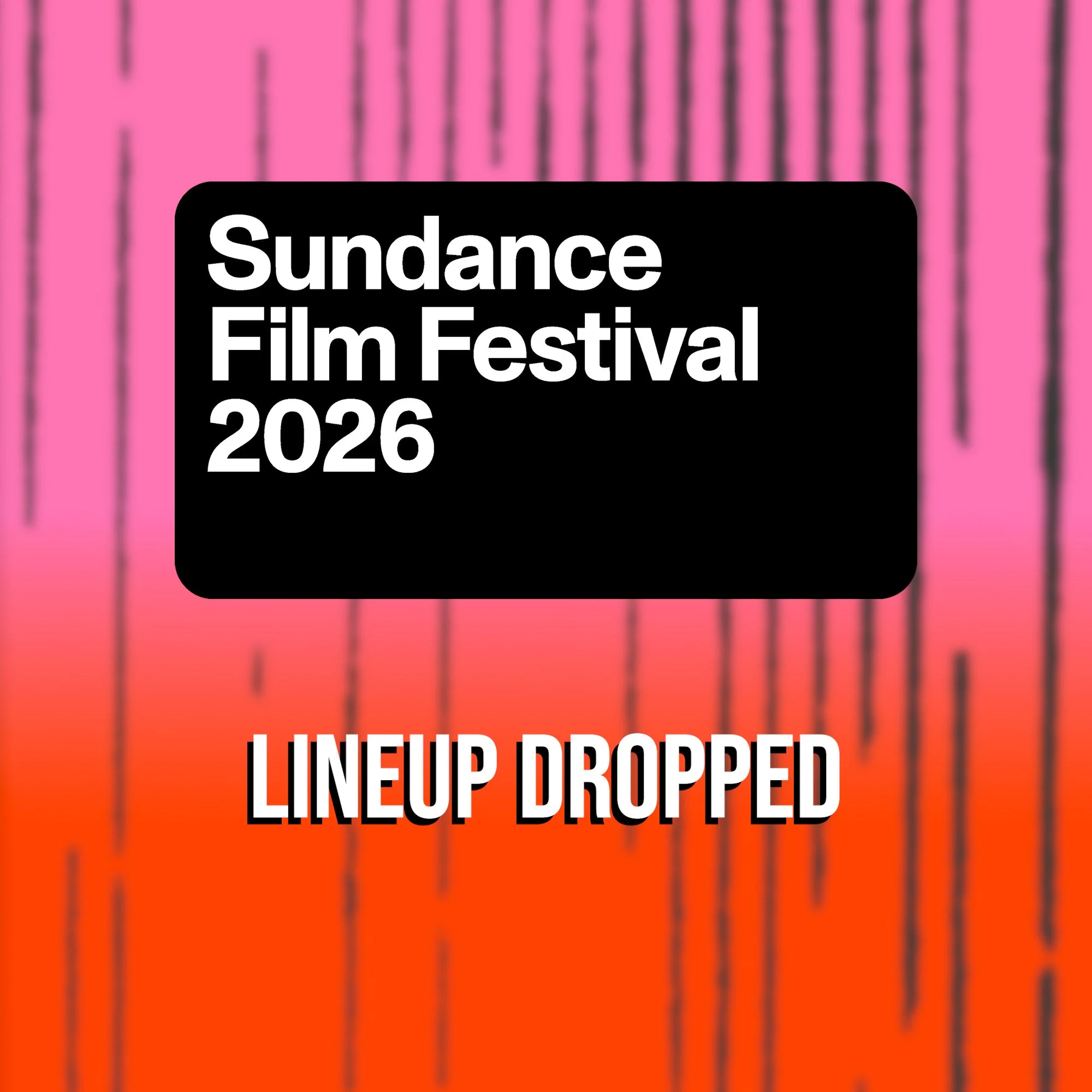 The 2026 Sundance Film Festival Lineup