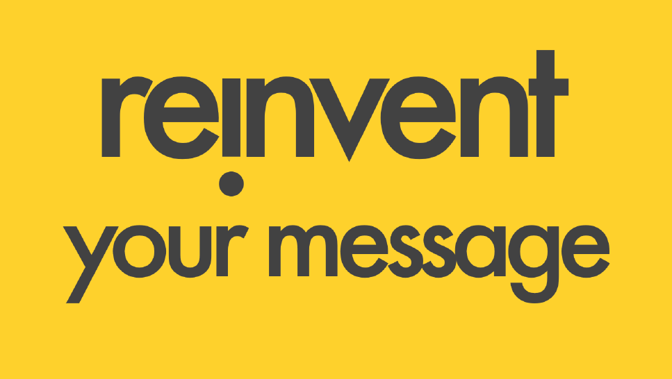 reinvent your message.png