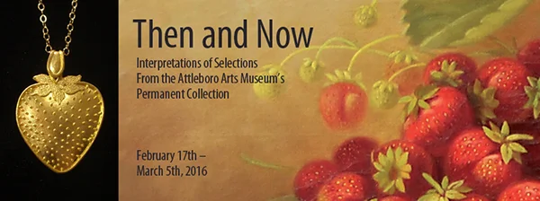 Then and Now Exhibition at the Attleboro Arts Museum