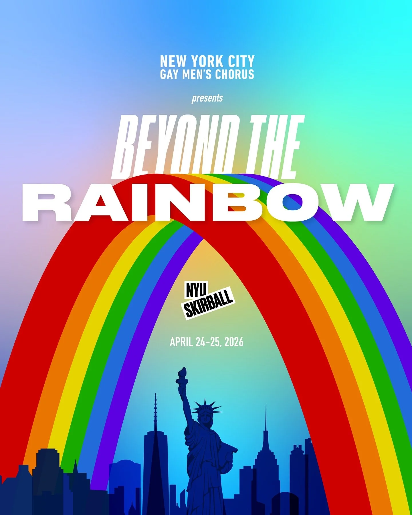 Beyond the Rainbow 🌈

April 24, 2026 at 8pm

April 25, 2026 at 3pm &amp; 8pm

📍 NYU Skirball Center

This spring, we&rsquo;re singing about where we&rsquo;ve been, where we&rsquo;re headed, and what we&rsquo;re dreaming up next as LGBTQ people. Exp