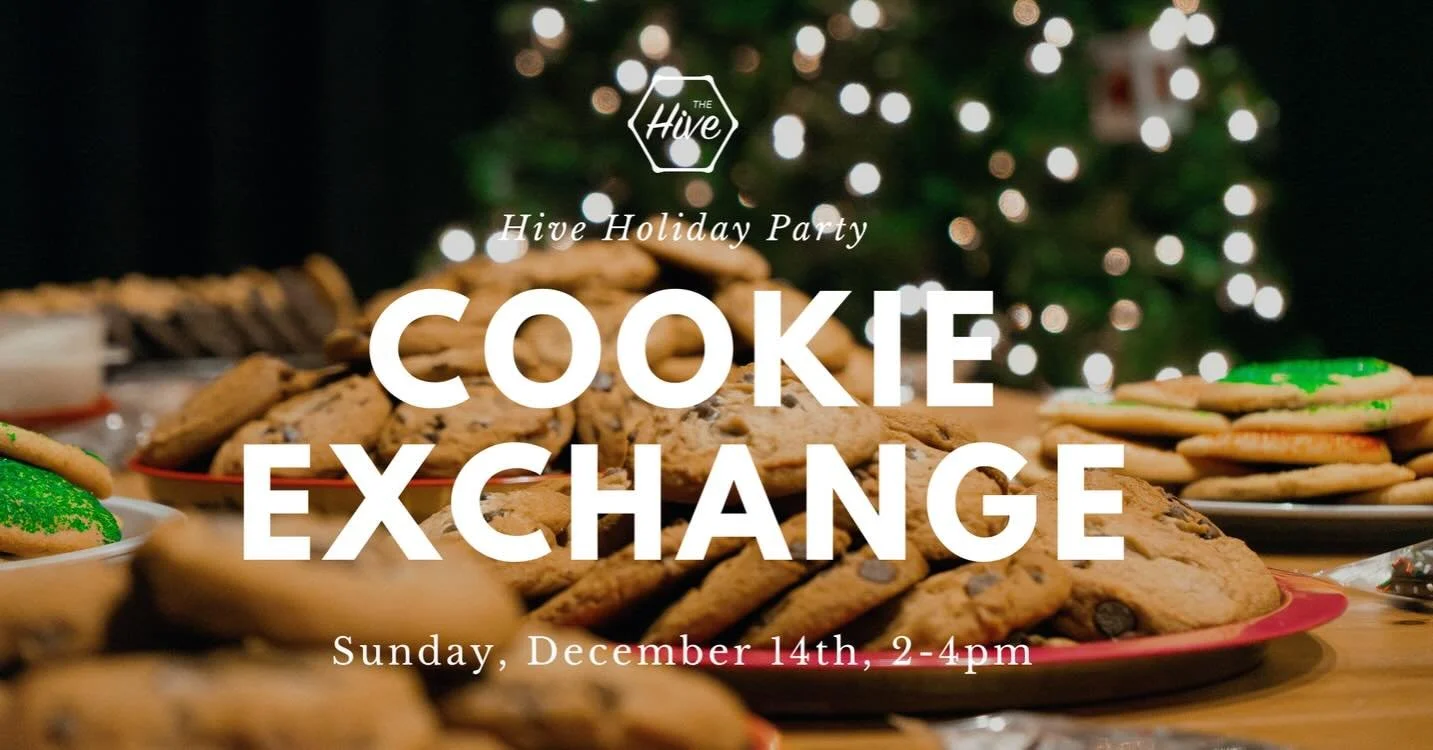 🐝 Holiday cheer, Hive-style!

Sunday | 2:00pm - 4:00pm | Dec. 14
Free and open to the public! 

Join us at The Hive Holiday Party as we close out the year together&mdash;sharing stories, laughter, and looking ahead to 2026. 

🍪 Cookie Exchange (opt