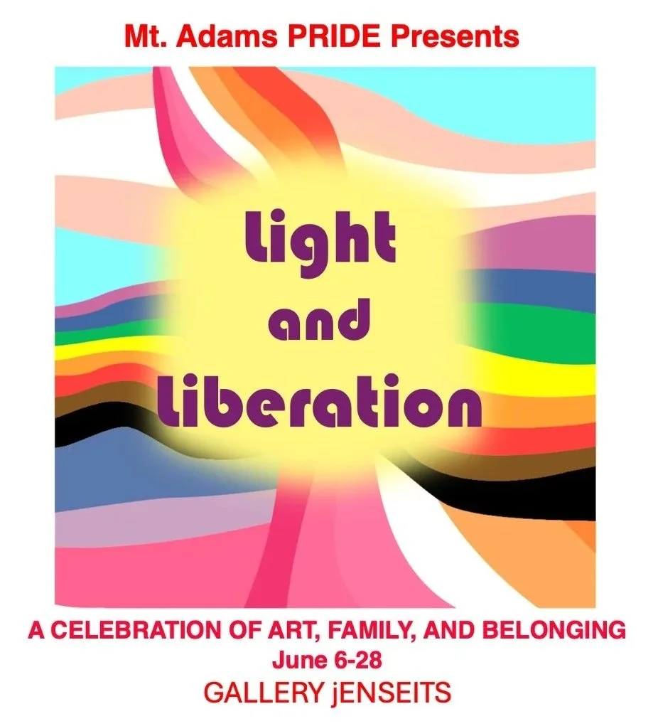 Poster promoting the 'Light and Liberation' event at Gallery Jensenits, presented by Mt. Adams PRIDE, running from June 6 to June 28, celebrating art, family, and belonging.