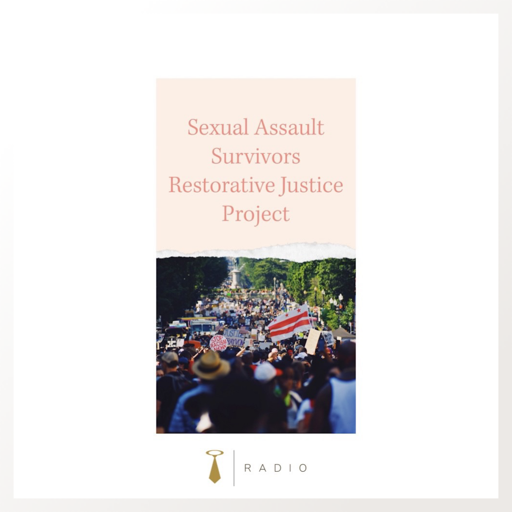The Sexual Assualt Survivors Restorative Justice Project with Dominique Crump + Juneteenth &amp; More with Rhyanna Morgan (Ep. 51)