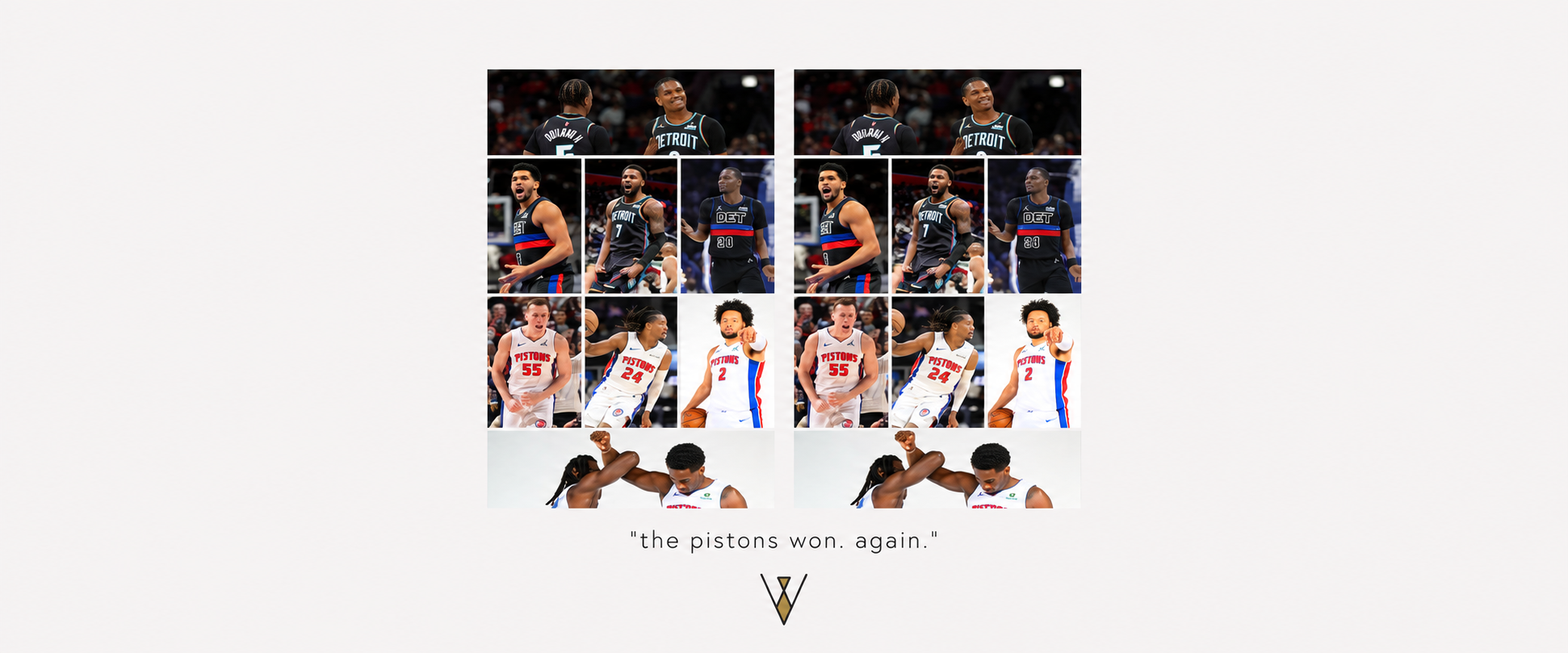 Collage of basketball players celebrating and in game action, with the caption 'the pistons won. again.' underneath and the Pistons logo at the bottom.