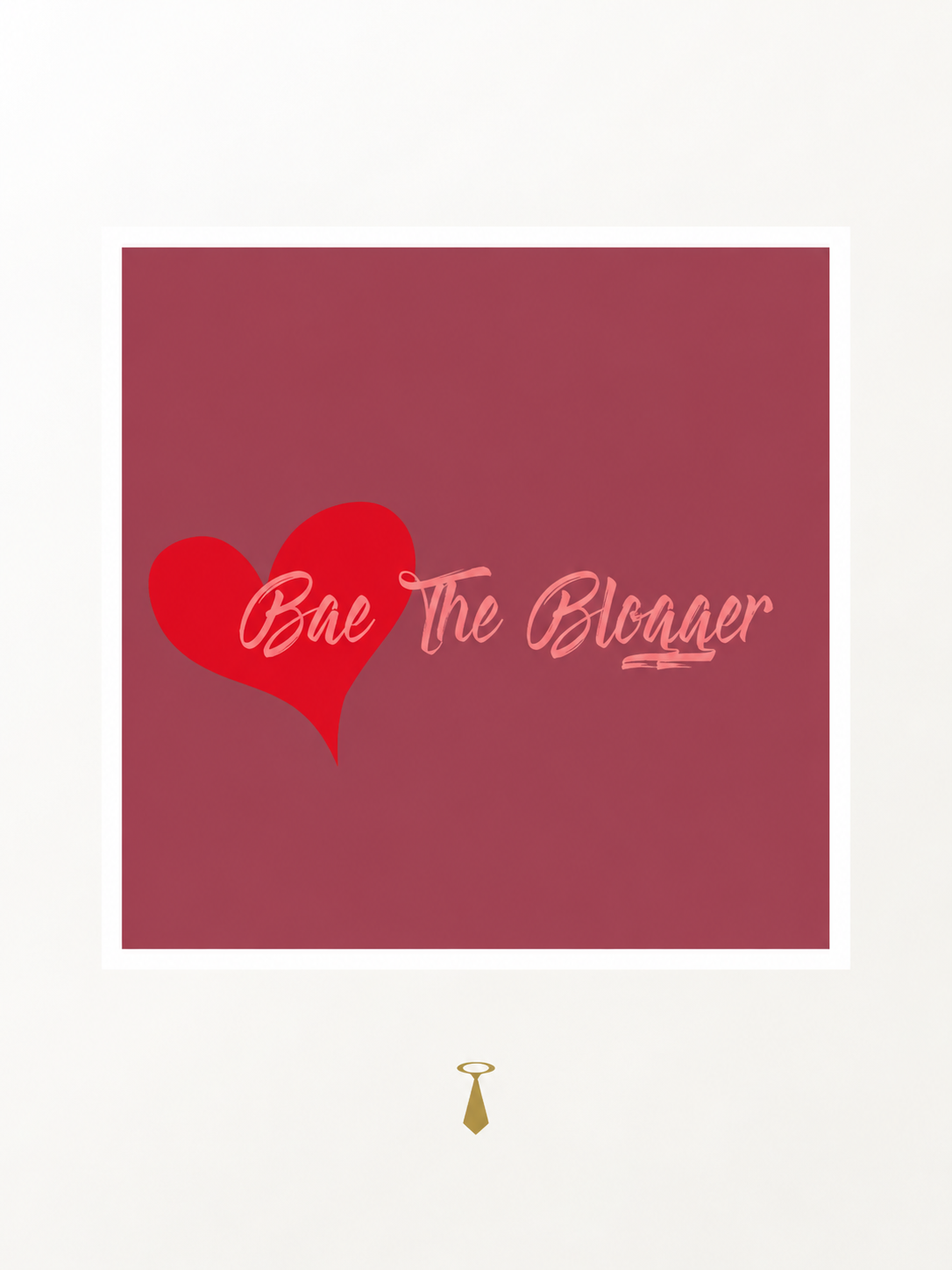 A white background with a framed image of a red background inside it. The framed image has a large red heart and pink text that says "Bae The Blogger." Below the frame is a small, gold tie icon.