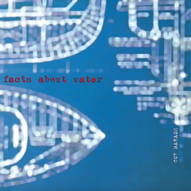 Guy Barash, “Facts About Water;” 2014