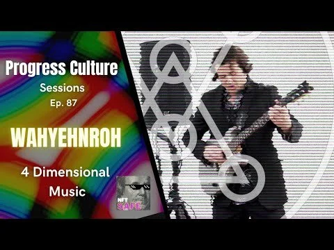 WahYehnRoh - Progress Culture Sessions, Ep. 87