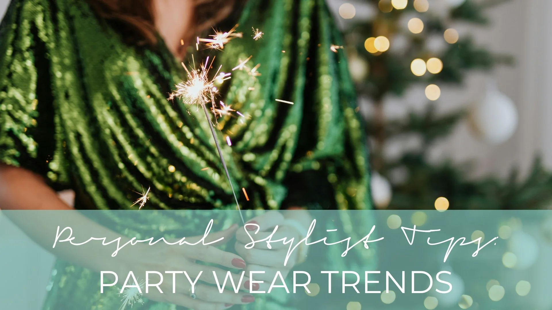 PERSONAL STYLING TIPS: FESTIVE TRENDS TO TRY FOR PARTY SEASON