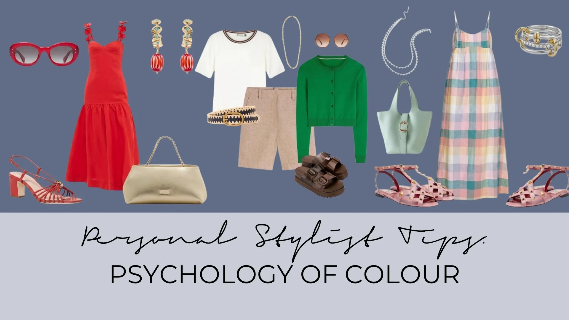 PERSONAL STYLIST TIPS: THE PSYCHOLOGY OF COLOUR - WHAT YOUR OUTFIT COLOURS SAY ABOUT YOU