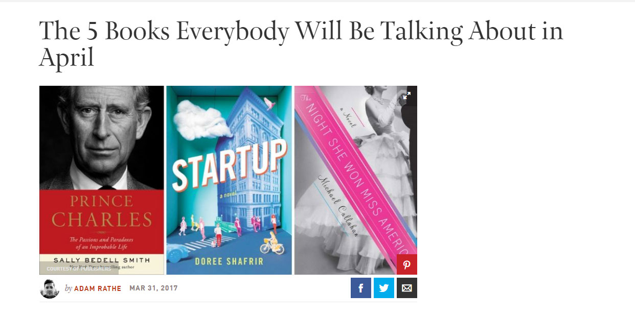 "Some people are calling Startup a satire, but you get the feeling that there’s very little air between Doree Shafrir’s alternately hilarious and unsettling novel and reality." -Town & Country , March 2017