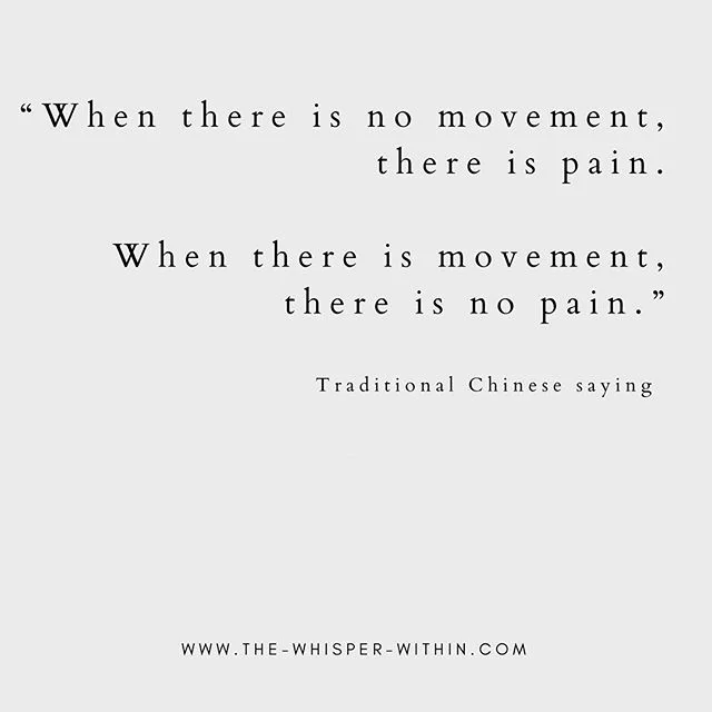 Movement // &ldquo;When there is no movement, there is pain. When there is movement, there is no pain.&rdquo; &mdash; Traditional Chinese Saying.  #stagnantenergy causes pain. #acupuncture works to balance natural energy flows.  #thewhisperwithin