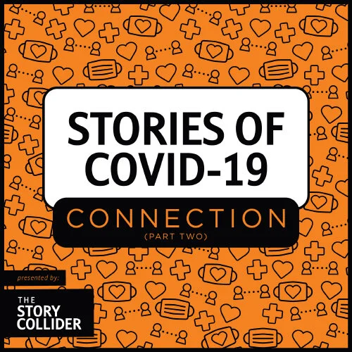 Stories of COVID-19: Connections, Part 2