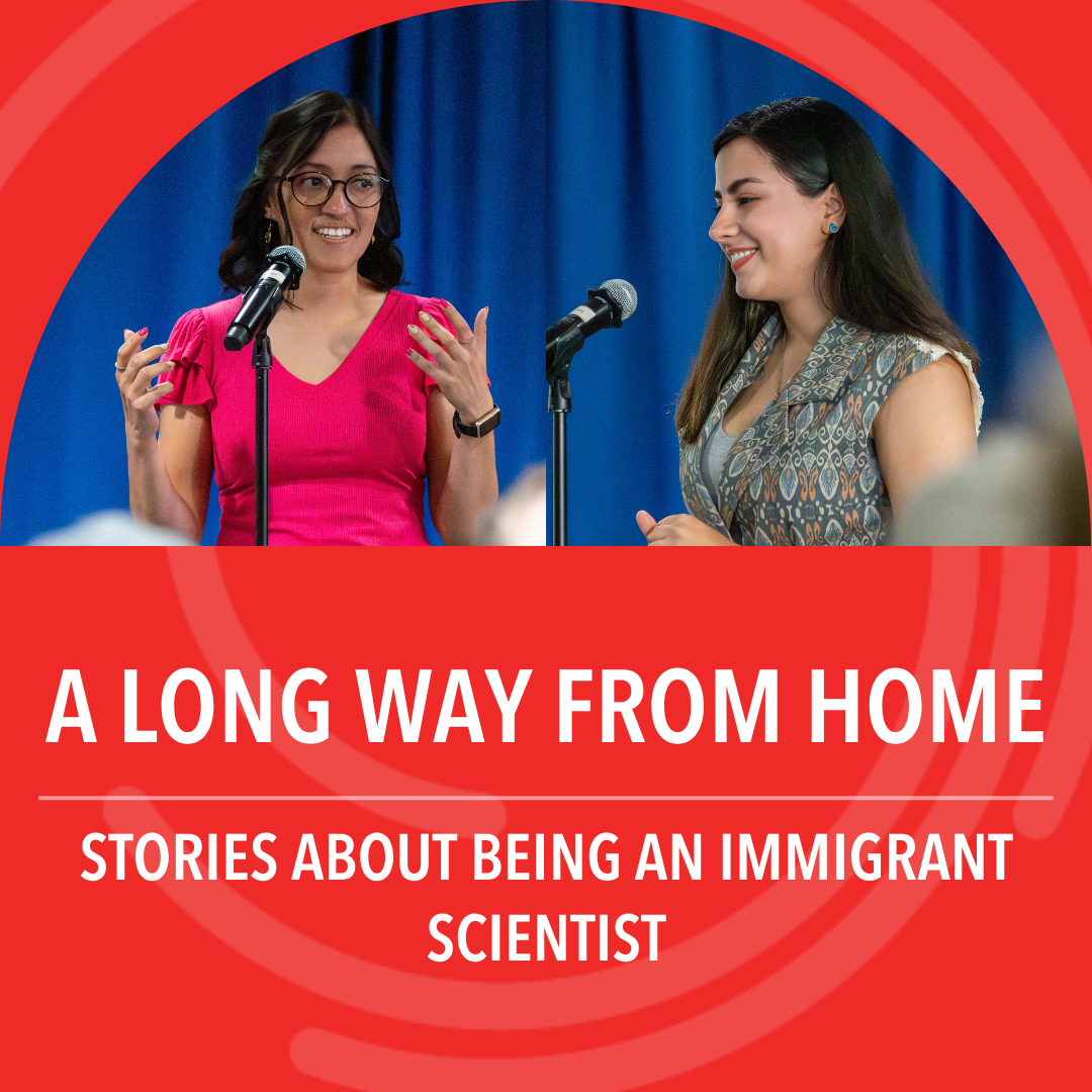 A Long Way From Home: Stories about being an immigrant scientist