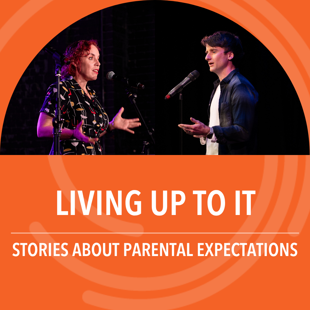 Living Up To It: Stories about parental expectations