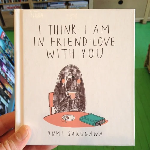 Got a Girl Crush On: Yumi Sakugawa ’s “I Think I Am In Friend-Love With You”
Besides totally crush-applicable, this is adorable!
What’s friend-love? It’s that super-awesome bond you share with someone who makes you happy every time you text each other, or meet up for an epic outing. It’s not love-love. You don’t want to swap saliva; you want to swap favorite books. But it’s just as intense and just as amazing.
Check out more of Yumi’s adorable comics here or pick up a copy of her book here !
(via desertislandbrooklyn )
**EDIT: Check out Yumi in Brooklyn this Friday night at DESERT ISLAND for the East Coast tour of I THINK I AM IN FRIEND-LOVE WITH YOU
Desert Island 540 Metropolitan Ave Brooklyn NY 11211