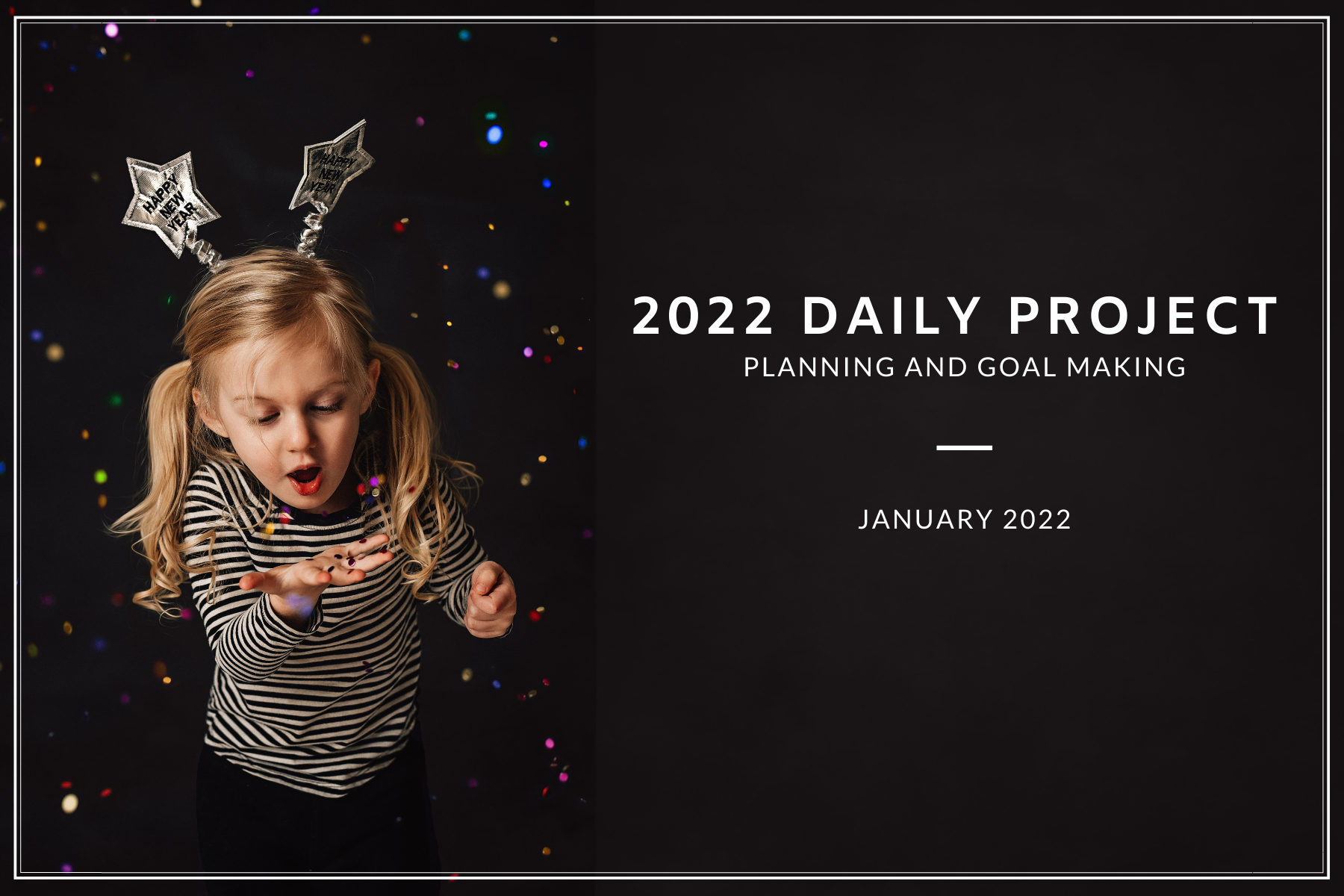 2022 Daily Project: Planning and Goal Making - Hello Olivia Photography