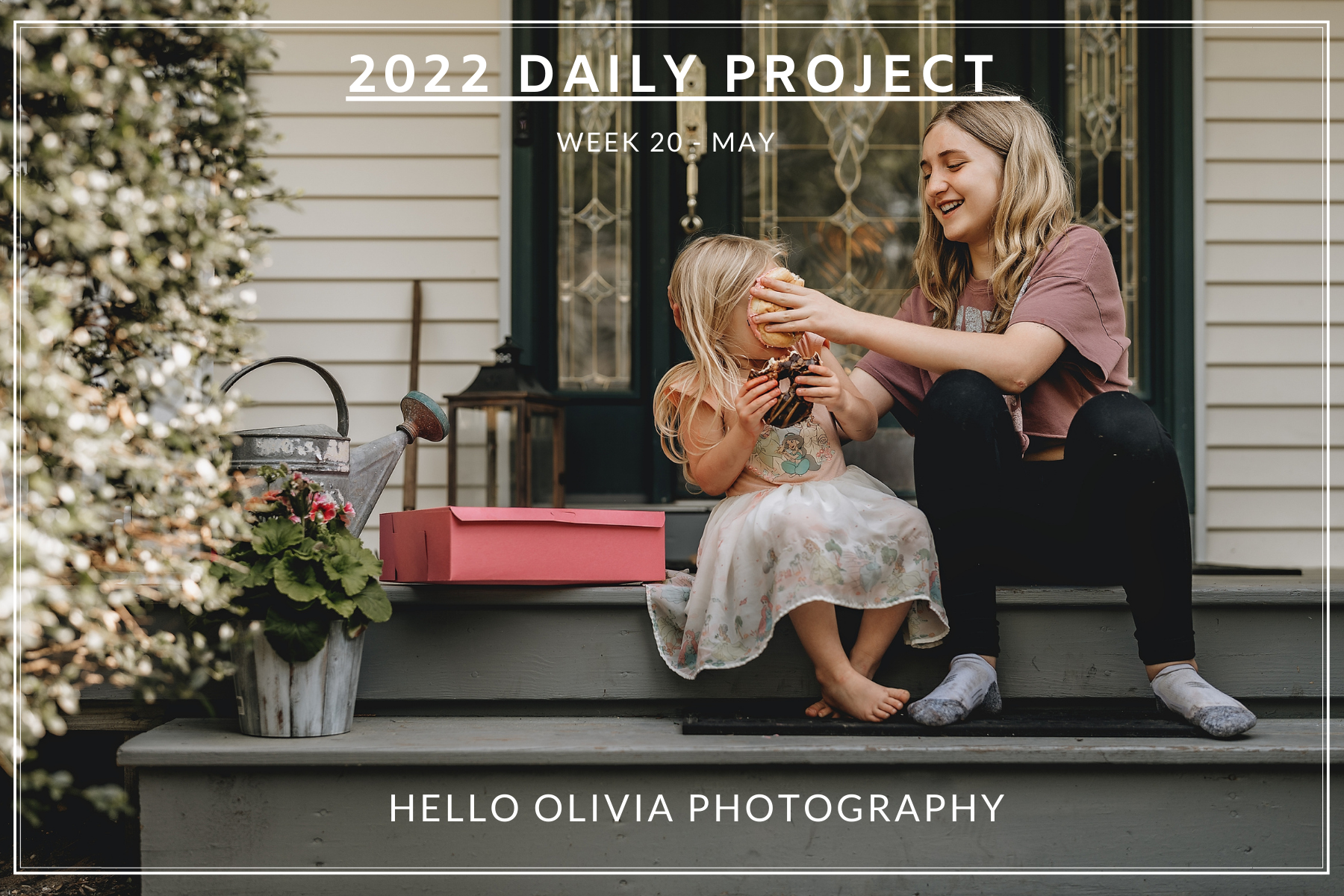 2022 Daily Project  - Week 20 Hello Olivia Photography