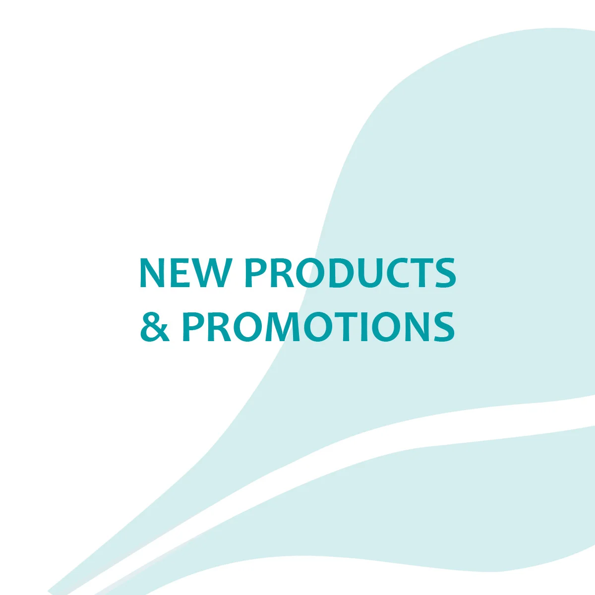 NEW PRODUCTS & PROMOTIONS